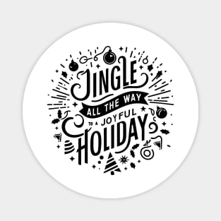 Jingle All The Way To a Joyful Holiday Magnet